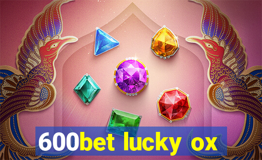 600bet lucky ox